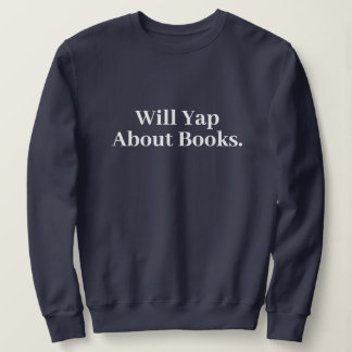 Sudadera Cute Stylish Modern Funny Will Yap About books