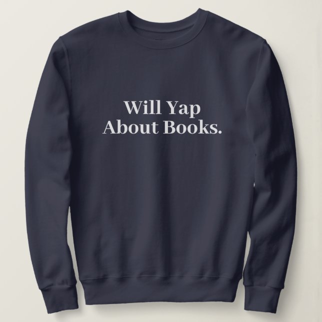 Sudadera Cute Stylish Modern Funny Will Yap About books (Anverso del diseño)