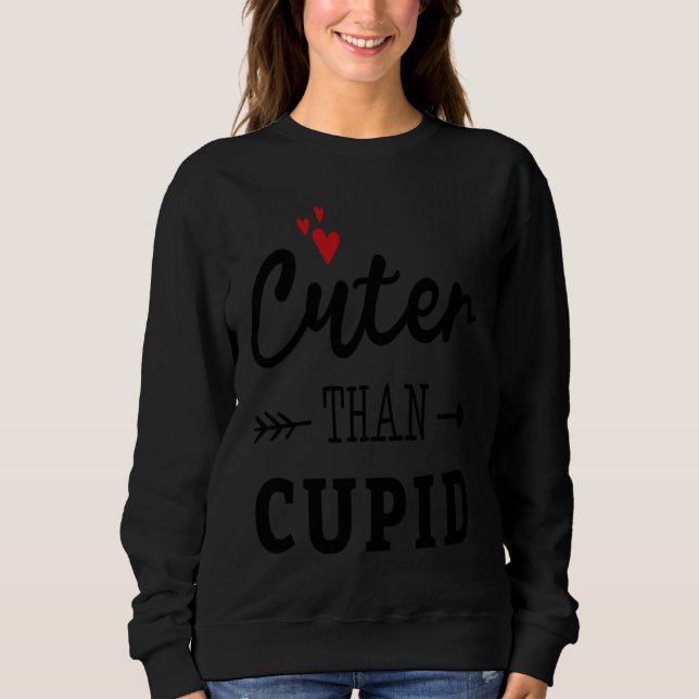 Sudadera Cuter Than Cupid Valentine's Day Romance Valentine (Anverso)