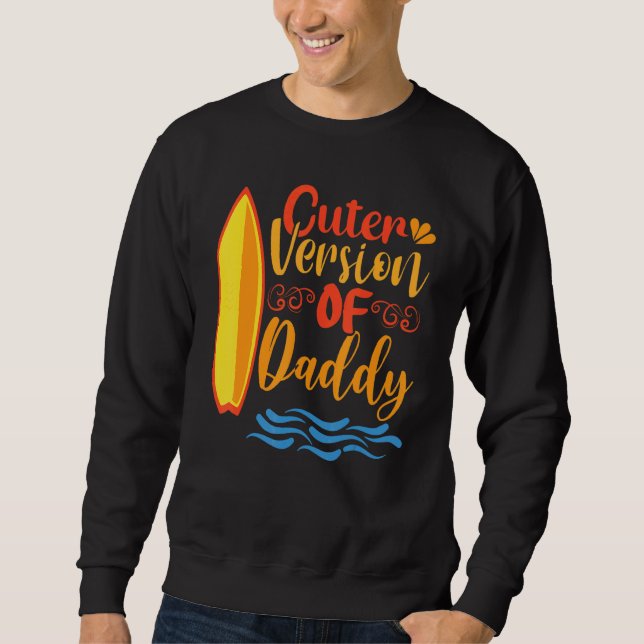 Sudadera Cuter Version Of Daddy Present To Celebrate Father (Anverso)