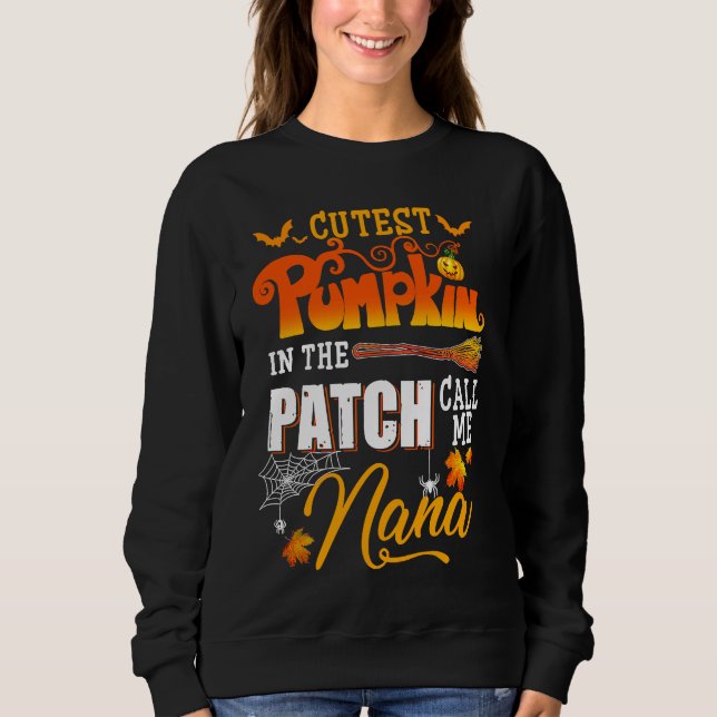 Sudadera Cutest Pumpkins In The Patch Call Me Nana Funny Ha (Anverso)