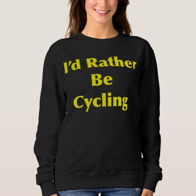 Sudadera Cycling I d Rather Be (Anverso)