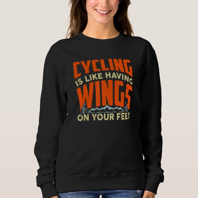 Sudadera Cycling Is Like Having Wings On Your Feet Cycling  (Anverso)