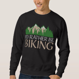 Sudadera Cycling Mountains I'd Rather Be Biking Nature