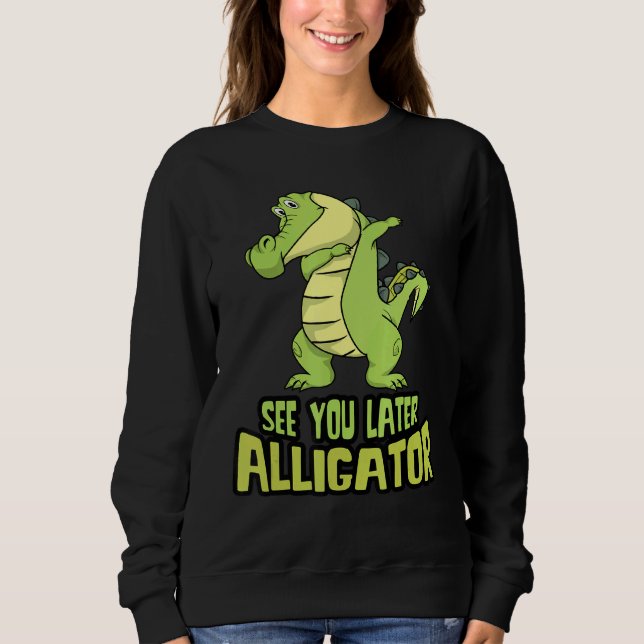Sudadera Dabbing Alligator te ve luego lagarto (Anverso)