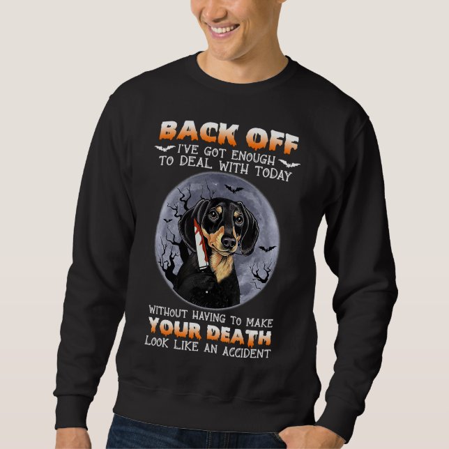 Sudadera Dachshund De Vuelta Tuvo Suficiente Para Ocuparse  (Anverso)