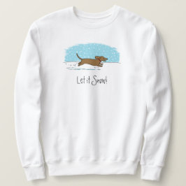 Sudadera Dachshund déjenlo nevar - Perro vienés de vacacion