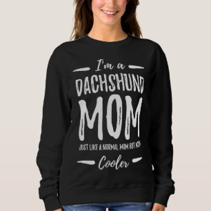 Sudadera Dachshund Dog Mom Dog Idea