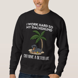 Sudadera Dachshund Es Divertido Que Trabajo Mucho Para Mi D