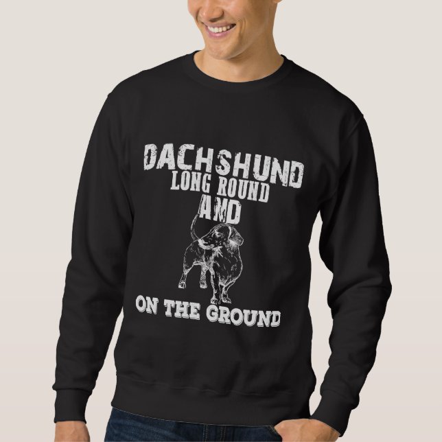 Sudadera Dachshund Long Round And On The Ground (Anverso)