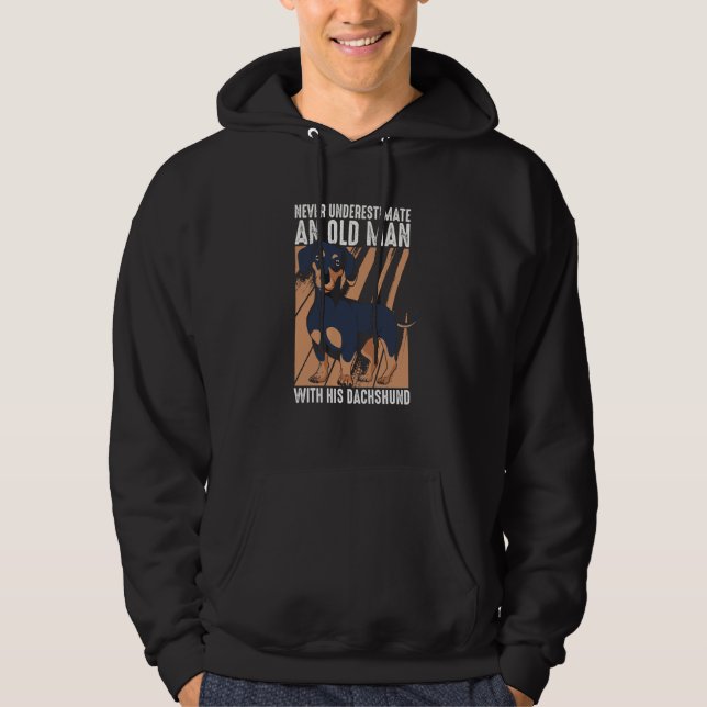 Sudadera Dachshund Never underestimate an old man with his  (Anverso)