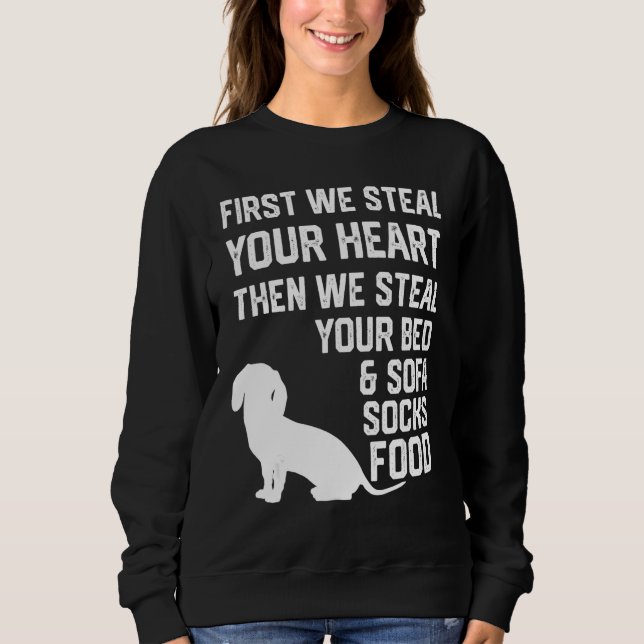 Sudadera Dachshund Steal Your Heart Steal Your Bed and Sofa (Anverso)