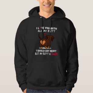 Sudadera Dachshund Te Amo Con Todo Lo Que Diría