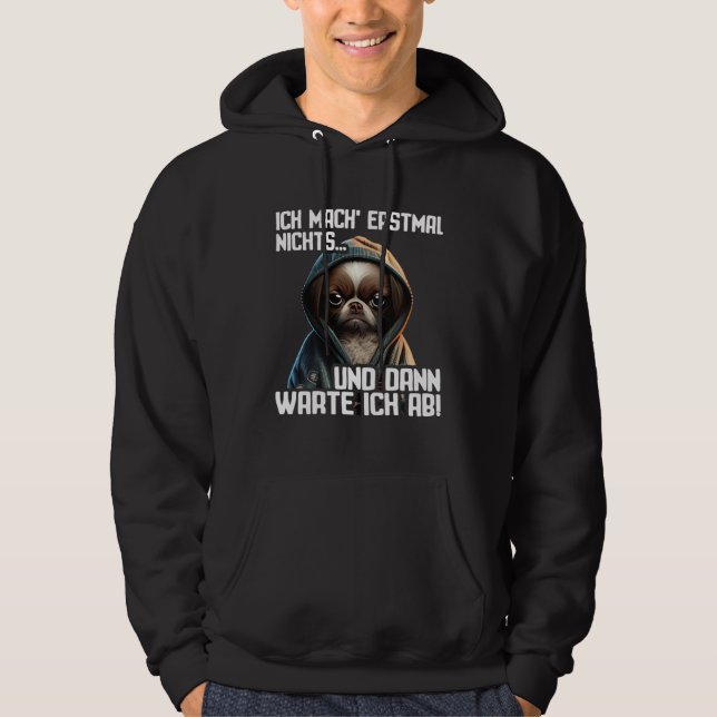Sudadera Dackel Spruch Lustig Geschenk I Ich mache erstmal  (Anverso)