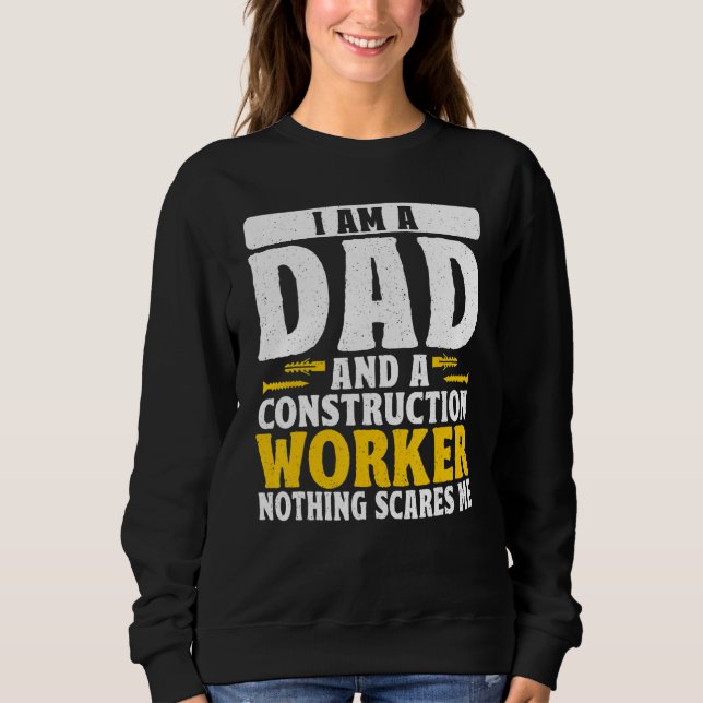 Sudadera Dad And A Construction Worker Nothing Scares Me Fa (Anverso)