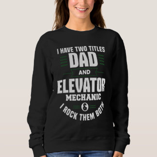 Sudadera Dad And Elevator Mechanic Technician Apparel_1