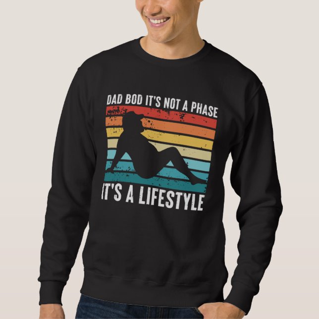 Sudadera Dad Bod It s Not a Phase It s a Lifestyle (Anverso)