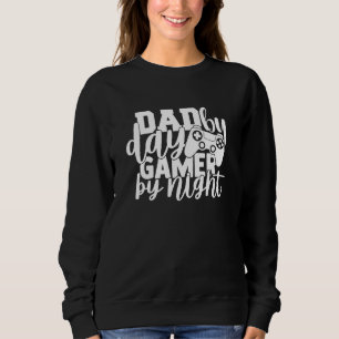Sudadera Dad By Day Gamer By Night Dad Video Games