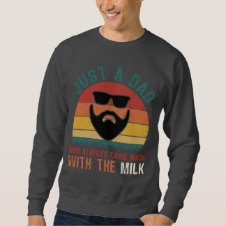 Sudadera Dad Came Back With Milk - Funny Retro