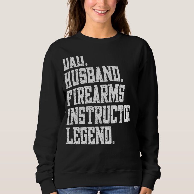 Sudadera Dad Husband firearms instructor Legend (Anverso)