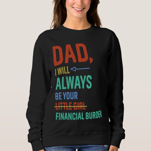 Sudadera Dad I Will Always Be Your Little Girl Fathers Day (Anverso)