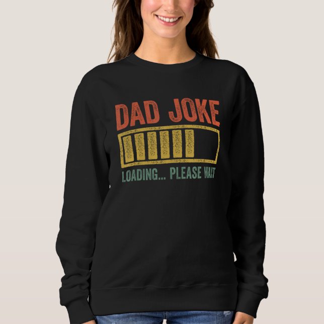 Sudadera Dad Joke Loading Please Wait  Father s Day (Anverso)
