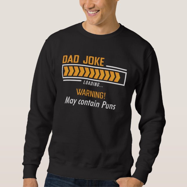 Sudadera Dad Joke Loading Warning May Contain Puns  Fathers (Anverso)