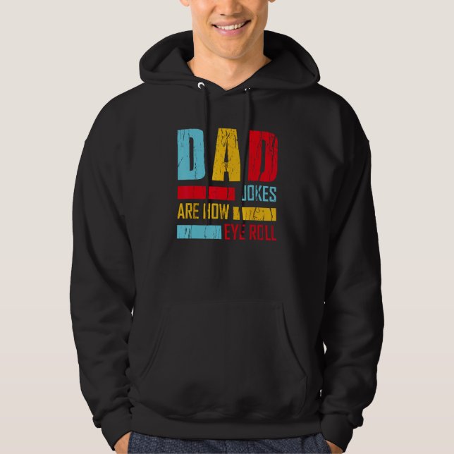 Sudadera Dad Jokes Are How Eye Roll  Fathers Day New Dad Vi (Anverso)