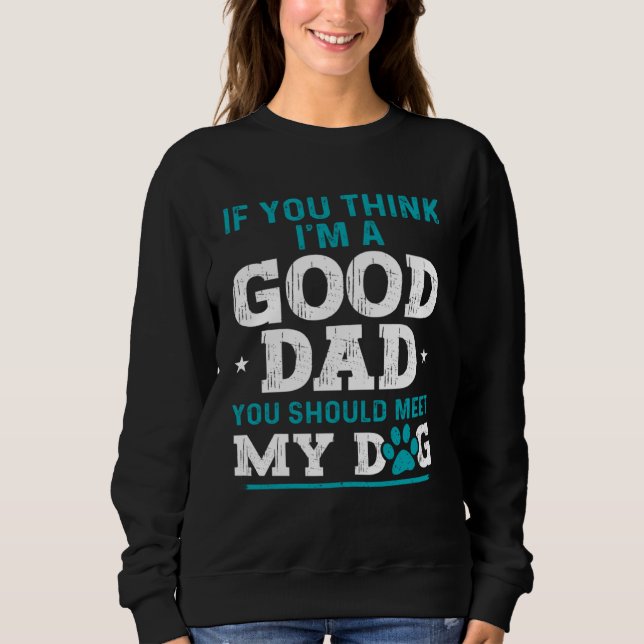 Sudadera Dad Jokes Sarcasm Quotes You Should Meet My Dog (Anverso)