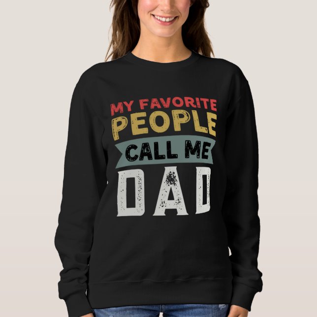 Sudadera Dad Quote My Favorite People Call Me Dad Father s  (Anverso)
