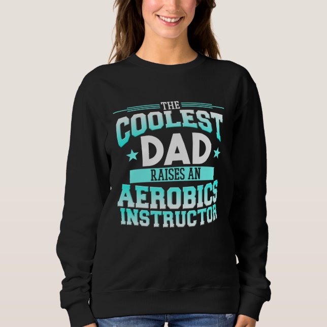 Sudadera Dad Raises Aerobics Instructor Gym Fitness Expert  (Anverso)