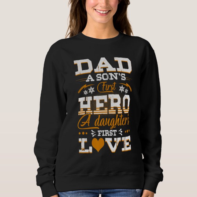 Sudadera Dad Son s First Hero Daughter s First Love  Father (Anverso)