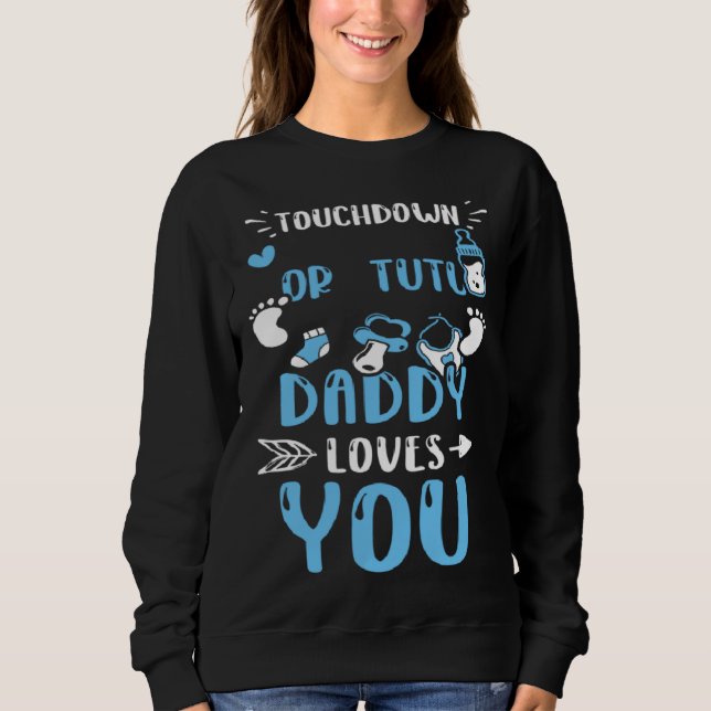 Sudadera Dad Touchdown Or Tutu Daddy Loves You  Baby Boy (Anverso)