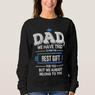 Sudadera Dad We Have Tried Find  But We Already Belong To Y
