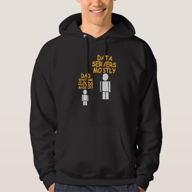Sudadera Dad What Are Clouds Made Of  Data Admin Present (Anverso)