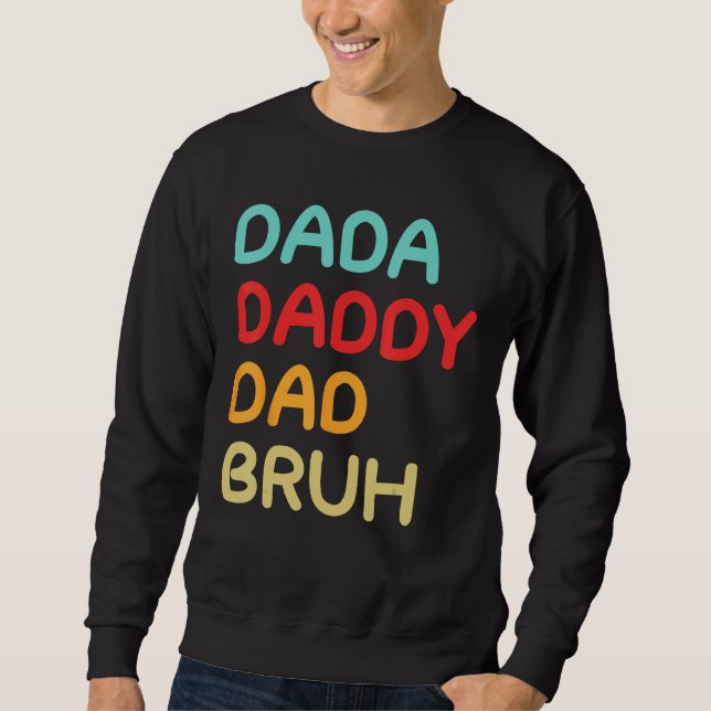 Sudadera Dada Daddy Dad Bruh A Brotherhood of Fatherhood (Anverso)