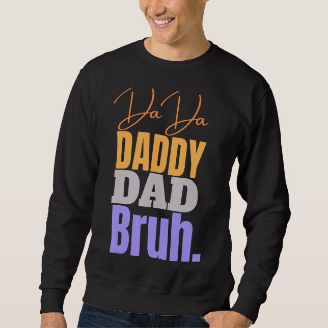 Sudadera Dada Daddy Dad Bruh Dad (Anverso)