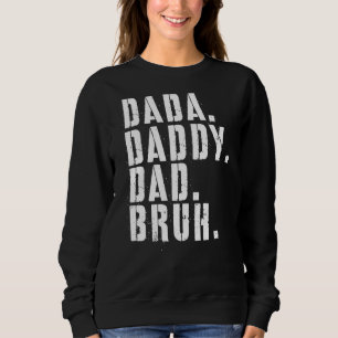 Sudadera Dada Daddy Dad Bruh Dad Día del Padre del Chiste p