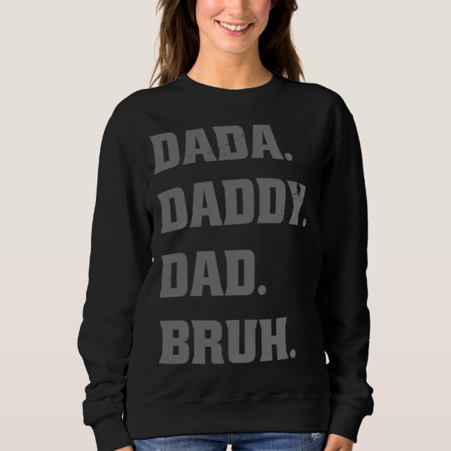 Sudadera Dada Daddy Dad Bruh  Father s Day Father Son (Anverso)
