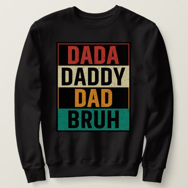 Sudadera Dada Daddy Dad Bruh Funny Retro Día del Padre (Anverso del diseño)