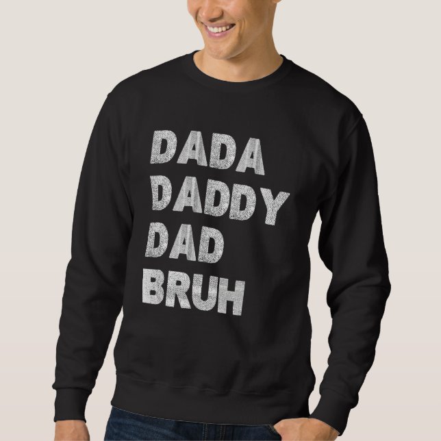 Sudadera Dada Daddy Dad Bruh Happy Fathers Day Men Women (Anverso)