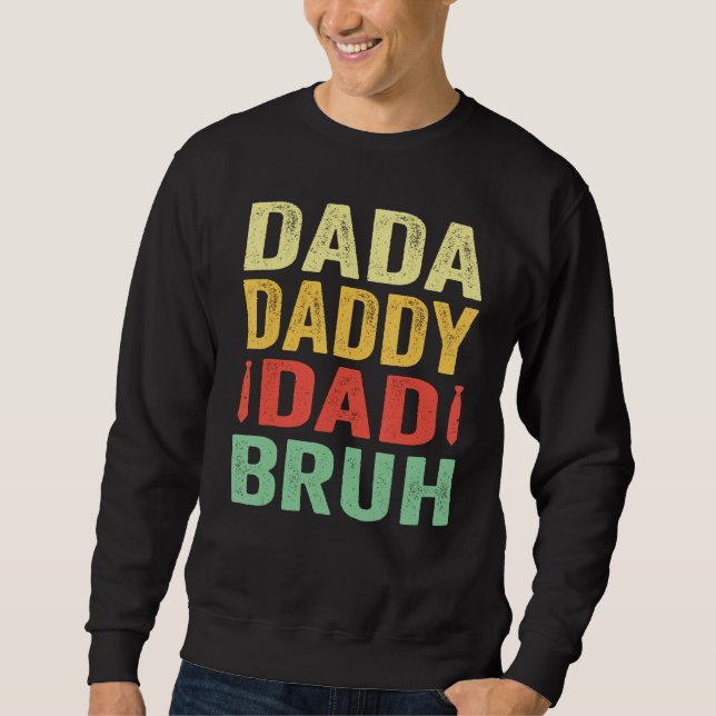 Sudadera Dada Daddy Dad Bruh Happy Fathers Day Men Women (Anverso)