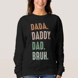Sudadera Dada Daddy Dad Bruh Mens