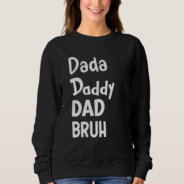 Sudadera Dada Daddy Dad Bruh Parentando el Día del Padre 2 (Anverso)