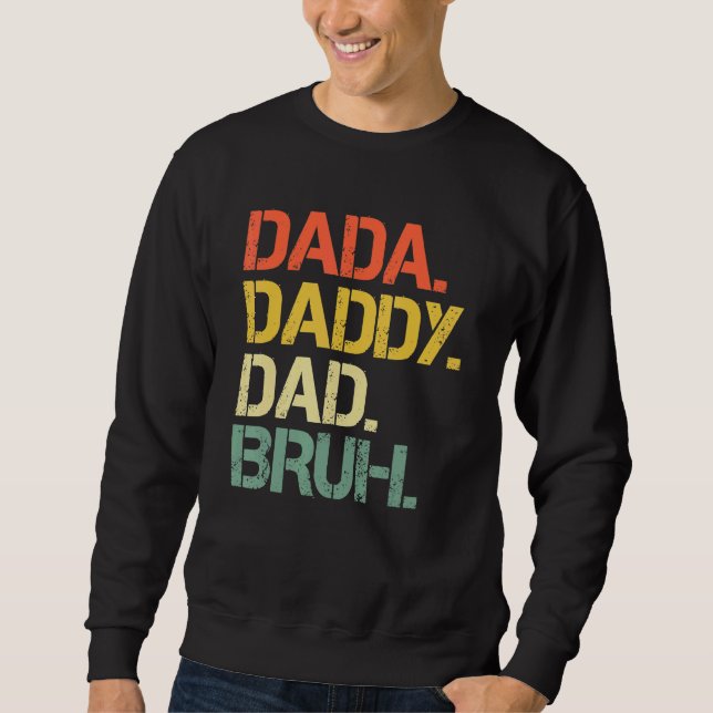 Sudadera Dada To Daddy Dad Bruh Feliz Día Del Padre (Anverso)