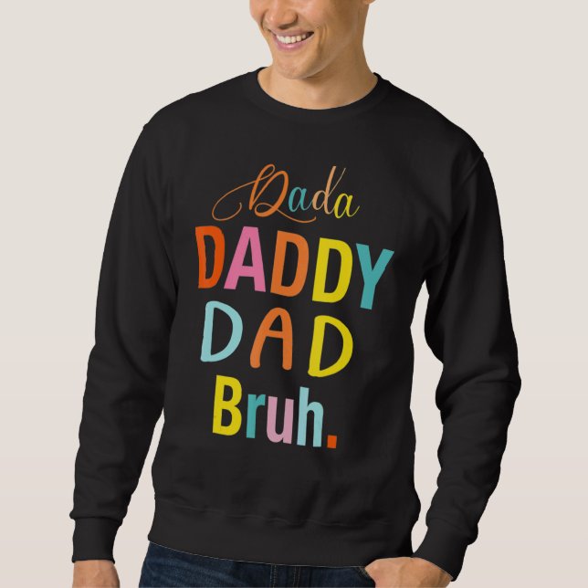 Sudadera Dada To Daddy Dad Bruh Feliz Día Del Padre (Anverso)