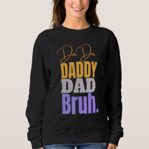 Sudadera Dada To Daddy Dad Bruh Feliz Día Del Padre 2