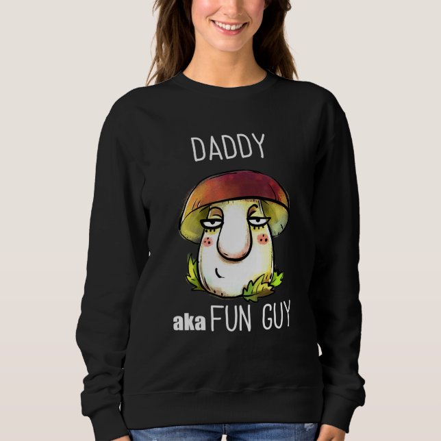 Sudadera Daddy Aka Fun Guy Fungi Mushroom Para Abuelos (Anverso)