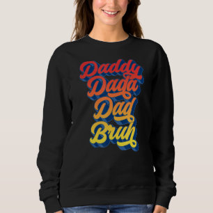 Sudadera Daddy Dada Dad Bruh Fathers Day Vintage Retro Gro