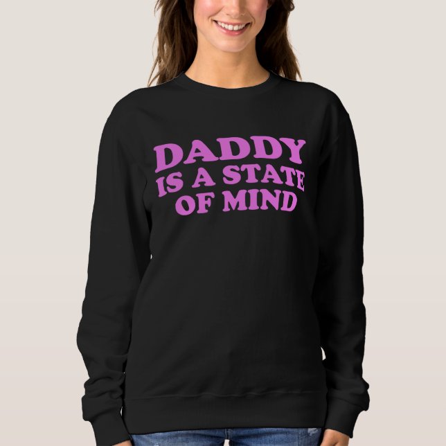 Sudadera Daddy Is A State Of Mind Apparel (Anverso)